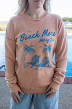 Beach More, Worry Less sweatshirt